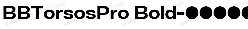 BBTorsosPro Bold字体转换